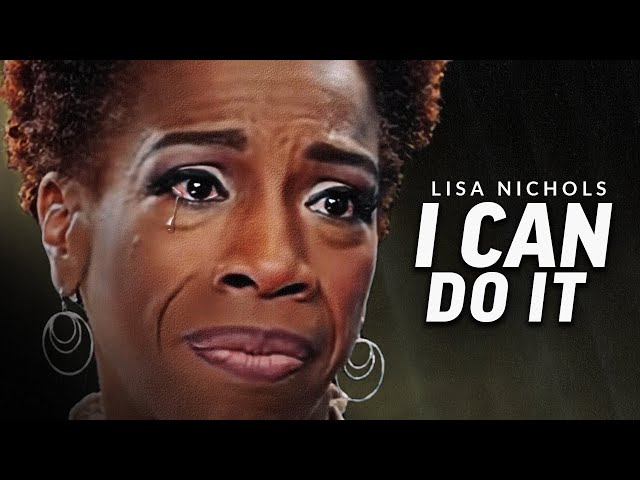 I CAN DO IT - Powerful Motivational Speech Video (Featuring Lisa Nichols)