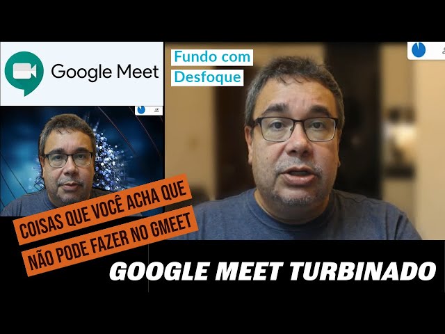 Google Meet Turbinado com fundo desfocado, croma, cronômetro e muito mais