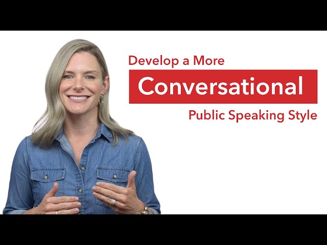 Develop a Conversational Public Speaking Style
