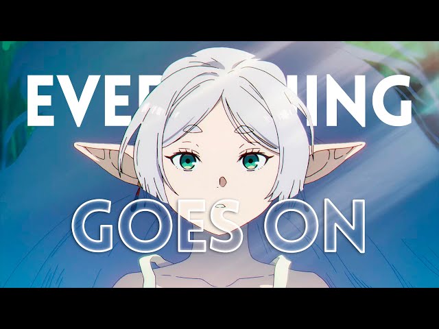 Frieren | Everything Goes On [AMV]