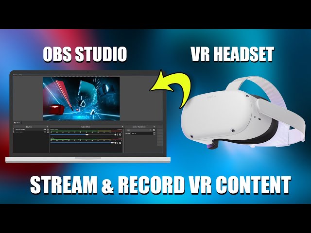 How to Stream & Record VR Games using OBS Studio & Oculus Quest 2