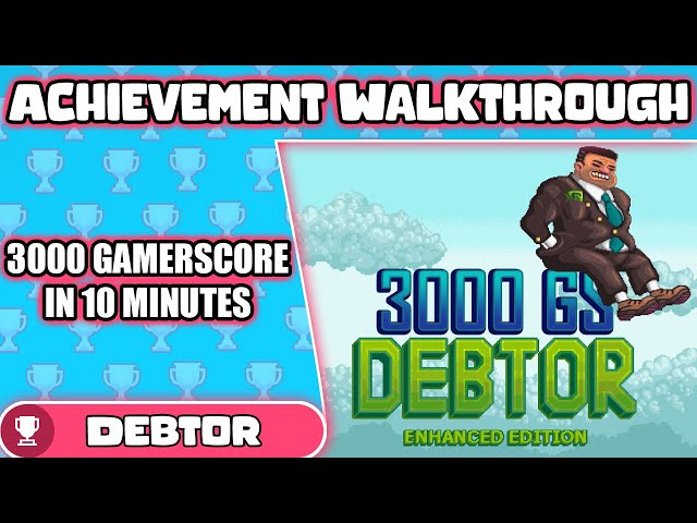 UPDATE TO 4K! Debtor Complete Walkthrough - 3000 Gamerscore in 10 Minutes!