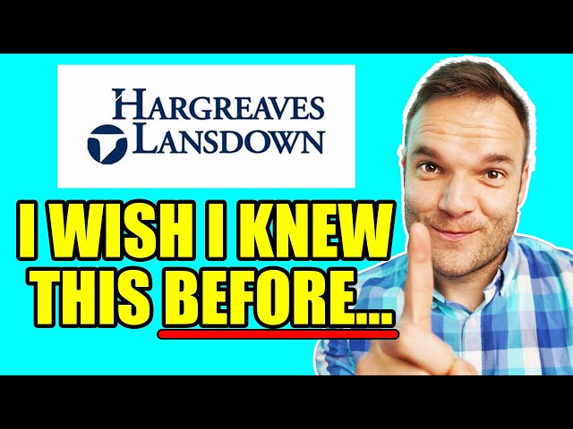 Hargreaves Lansdown Review: 10 Things I wish I knew BEFORE I started