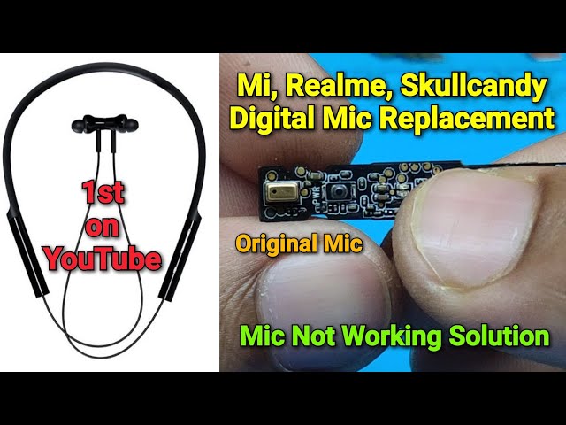 Mi, Realme, Skullcandy Wireless Earphone's Digital Mic Not Working Solution