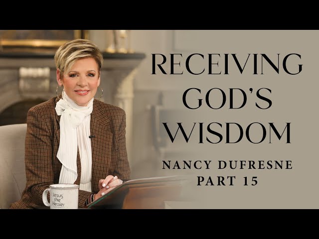 410 | Receiving God's Wisdom, Part 15