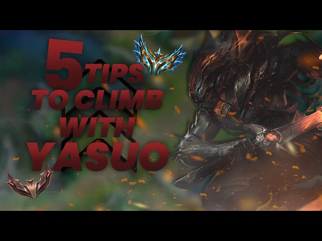 5 TIPS TO CLIMB WITH YASUO
