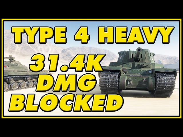 World of Tanks | Type 4 Heavy - 31.4K Damage Blocked