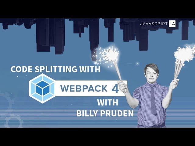 Code Splitting with Webpack 4 by Billy Pruden