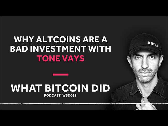 Tone Vays on Why Altcoins Are a Bad Investment