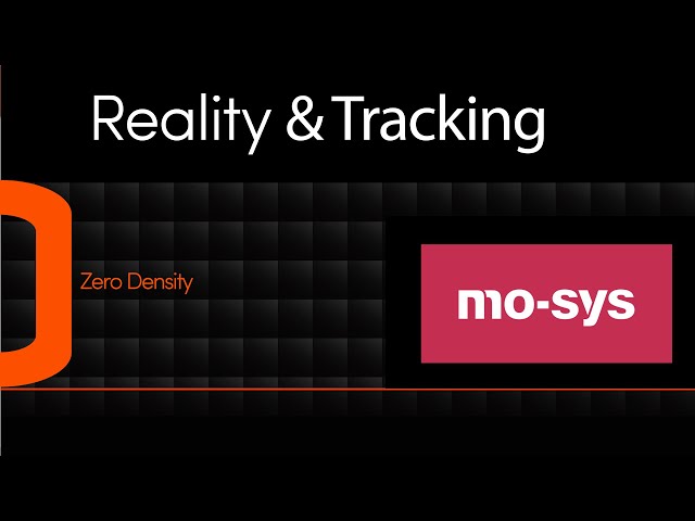 Zero Density presents Reality & Tracking with Mo-sys Engineering