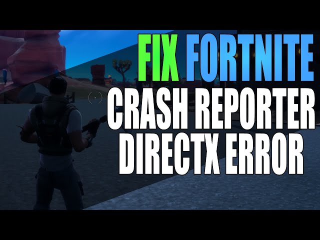 Fix Fortnite Crash Reporter - Fortnite Has Crashed DirectX 12 Error on PC