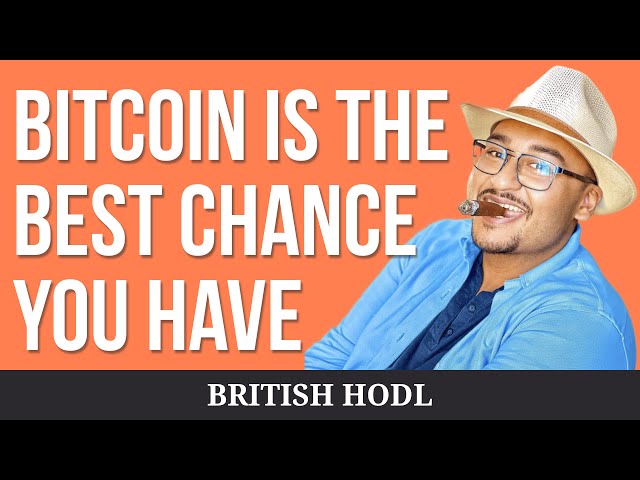 #BITCOIN IS THE BEST CHANCE YOU HAVE - British HODL - BFM001