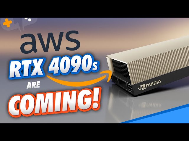 RTX 4090 grade GPUs will be on Amazon Web Services SOON!