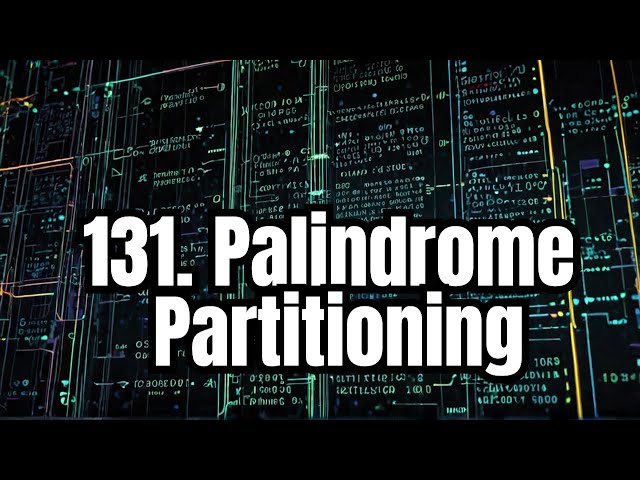 131. Palindrome Partitioning | Backtracking | Partition | Palindrome