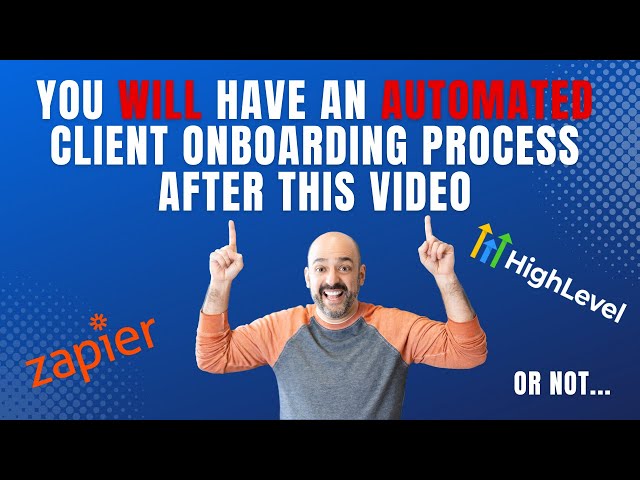 How To Set Up (Fully Automated) Client Onboarding Process Using GoHighLevel And Zapier