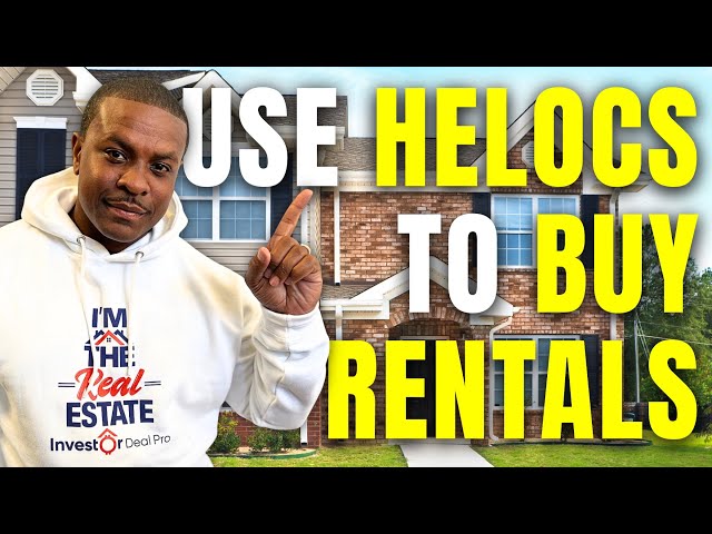 How To Buy Rental Properties Using A HELOC