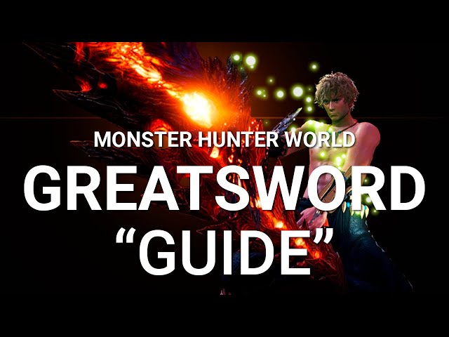 MHW Greatsword Guide | TCS Master