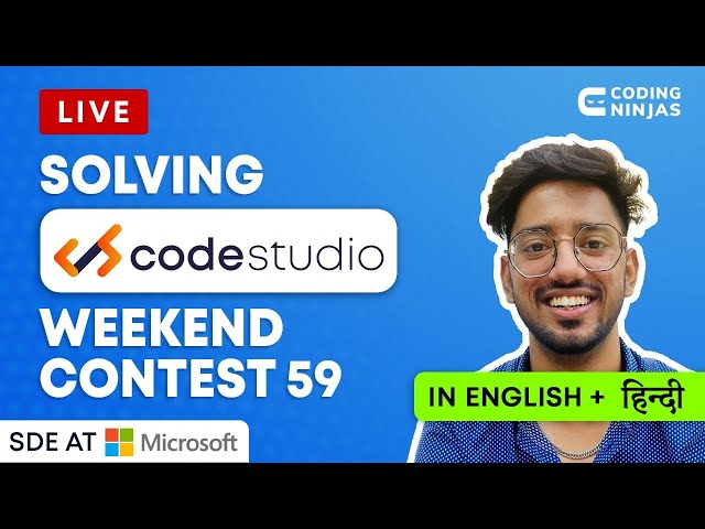 Coding Ninjas Studio Weekend Contest 59 Solution | Solving Weekend Contest | Coding Ninjas
