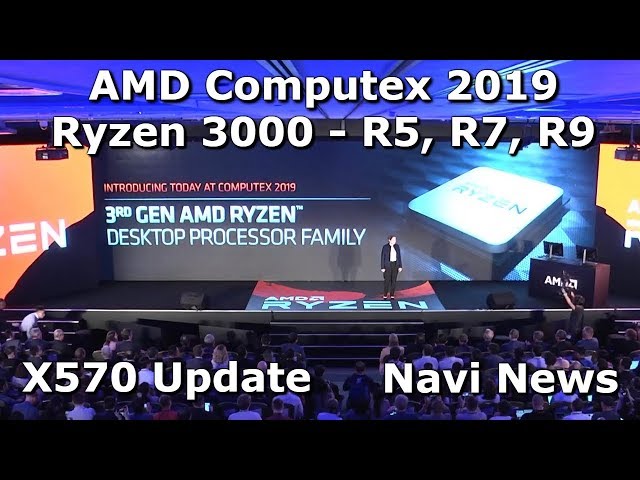 AMD Computex 2019, Navi, Ryzen 3000 + Benchmarks & X570 Update