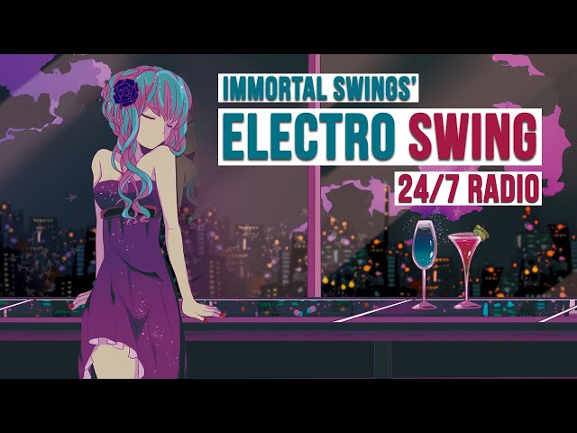24/7 Electro Swing Radio - Enjoy the best Swings in 2024 🎧 | Welcome Ladies & Gentlemen!~ 🥂 🥳
