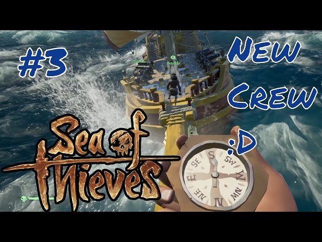 New Crew :D - Sea of Thieves Closed Beta #3
