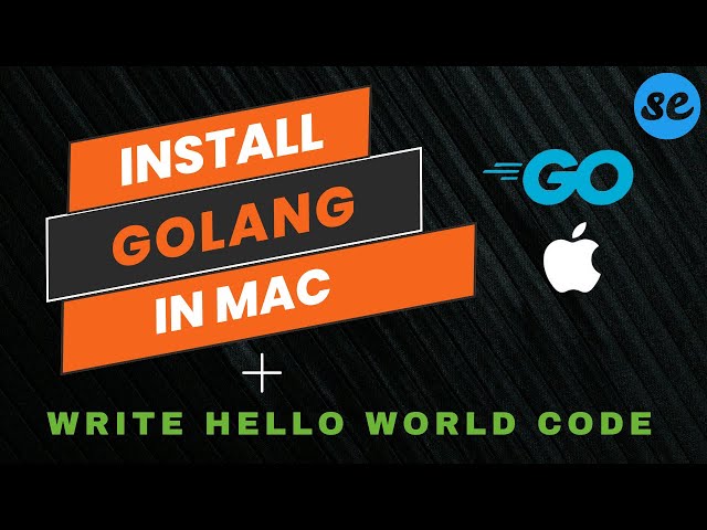 How to Install Go on Mac ( Intel / Silicon ) | "Hello World" in GO