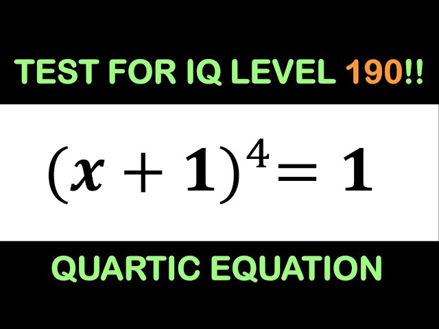 Can You Pass This Test? | Quartic Equations