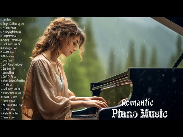 Beautiful Romantic Piano Melodies: The Best Love Songs Of All Time - Relaxing Instrumental Music