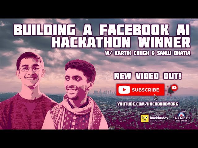 Building A Facebook AI Hackathon Winner ft. Kartik Chugh & Sanuj Bhatia | HackBuddy