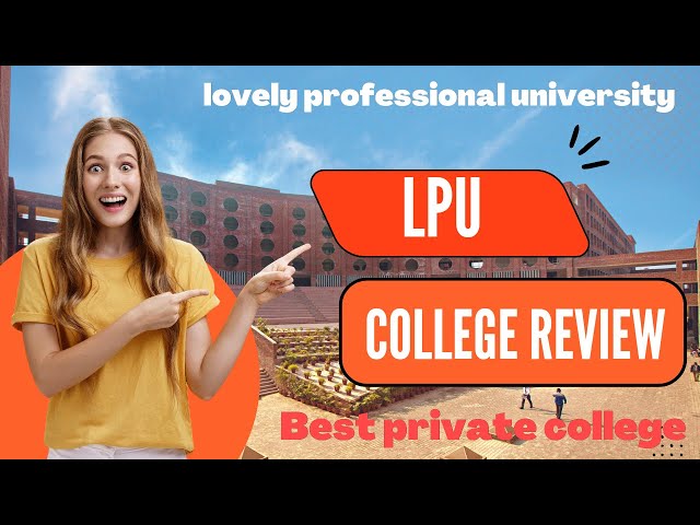LPU College Review | Best private colleges in India | Lovely Professional University | #lpu