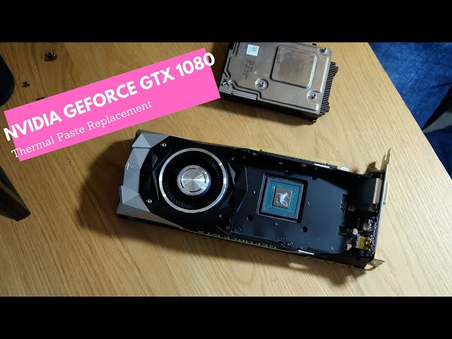 Nvidia Geforce 1080 - Thermal Paste Replacement