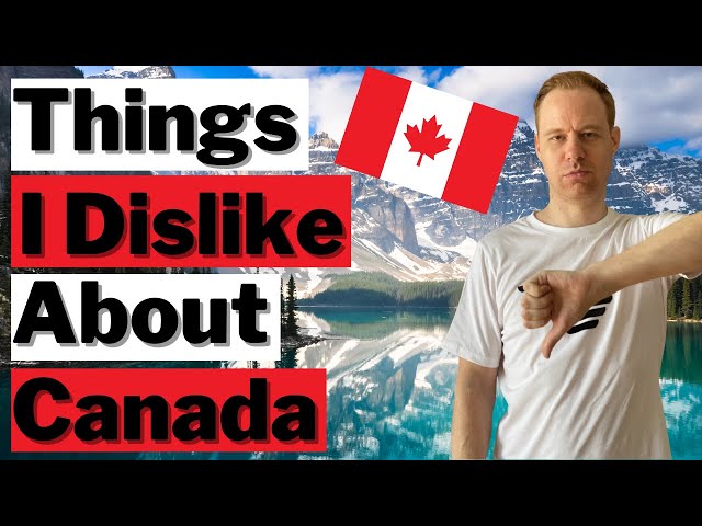 5 Things I Dislike About Canada After Living Abroad