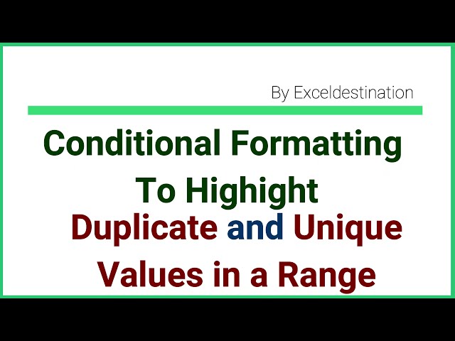 Highlight Duplicate  and Unique values using Conditional Formatting