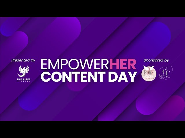 EmpowerHer Content Day