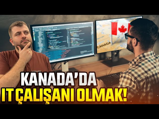 Kanada'da nasıl yazılımcı ve IT çalışanı olunur?
