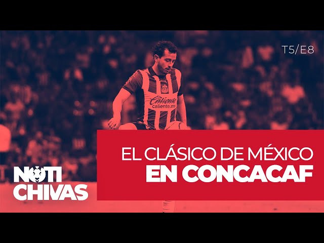 CHIVAS VS AMÉRICA SE ENFRETAN EN 8VOS DE CONCACAF | NOTICHIVAS