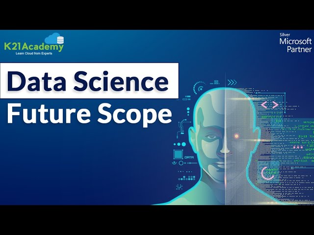 Data Science Future Scope | Data Science Career Trends in 2021 | K21Academy