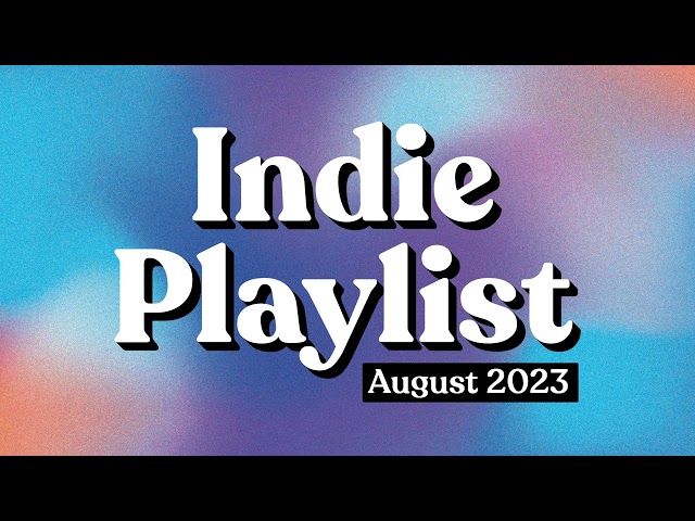 Indie Playlist | August 2023