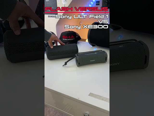 Flash Versus - Sony ULT Field 1 VS Sony XE300