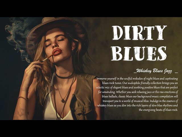 Dirty Blues - Elegant Blues with Exquisite Mood Blues and Rock Instrumentals | Soothing Background