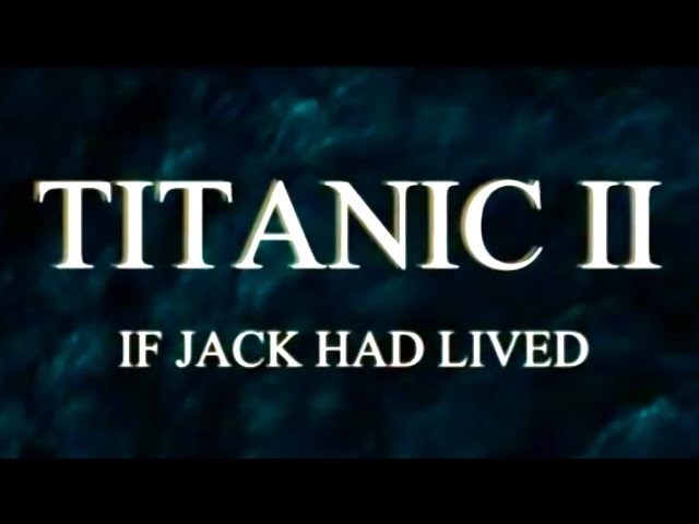 Titanic II If Jack Had Lived