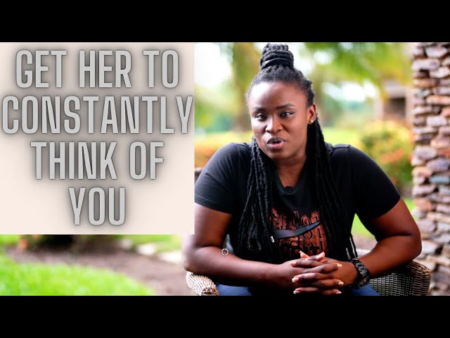 7 ways to get a woman to constantly think about you