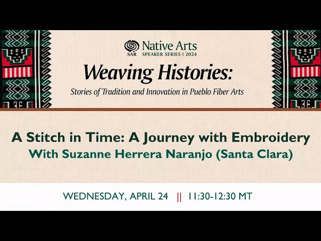 2024 Native Arts Speaker Series: "A Stitch in Time: A Journey with Embroidery"