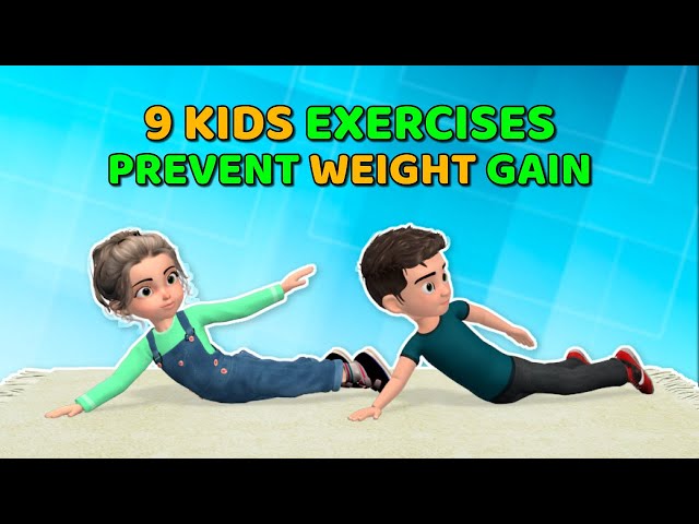 9 EASY EXERCISES TO PREVENT CHILDREN FROM WEIGHT GAIN
