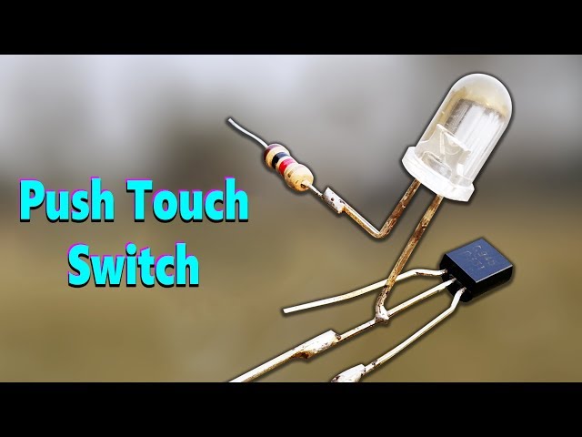How To Make Push Button Touch Switch Using One Transistor