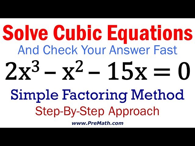 Solve Cubic Equations - Step-By-Step Factoring Method