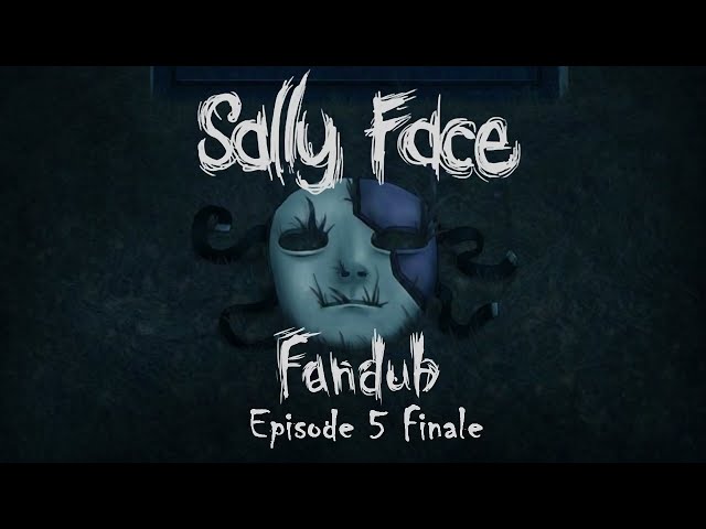 Sally Face Fandub Update