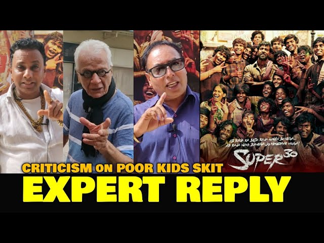 Criticism on Poor Kids Skit in Super 30 Movie | EXPERT REACTION & REPLY | Hrithik Roshan