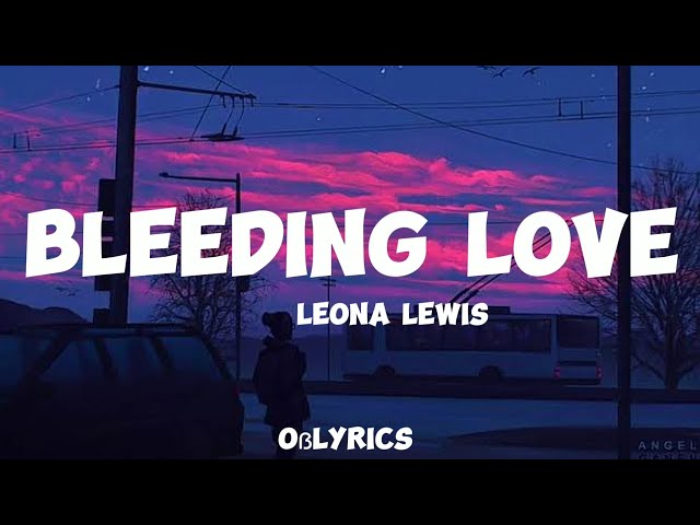 Leona Lewis - bleeding love  (lyrics)