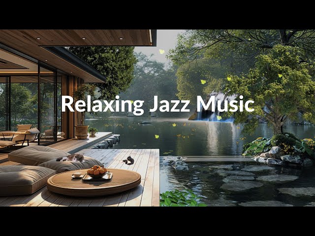 Gentle Sunday in a Relaxing Lakeside Space | Soothing Jazz Music for Work and Study